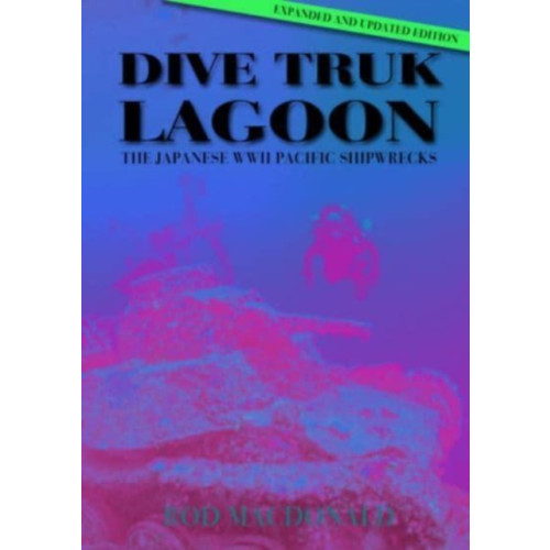 Whittles Publishing Dive Truk Lagoon, 2nd edition (inbunden, eng)