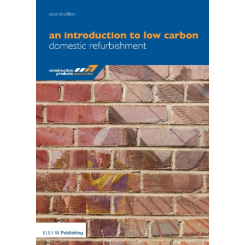 RIBA Publishing An Introduction to Low Carbon Domestic Refurbishment (häftad, eng)