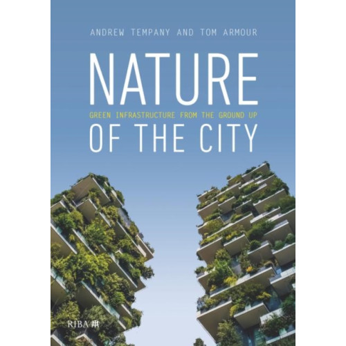 RIBA Publishing Nature of the City (häftad, eng)