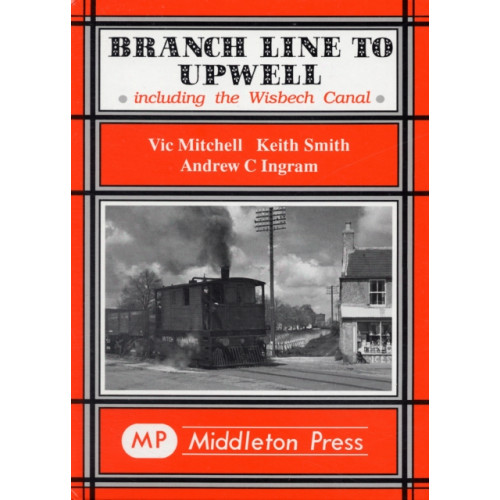 Middleton Press Branch Line to Upwell (inbunden, eng)