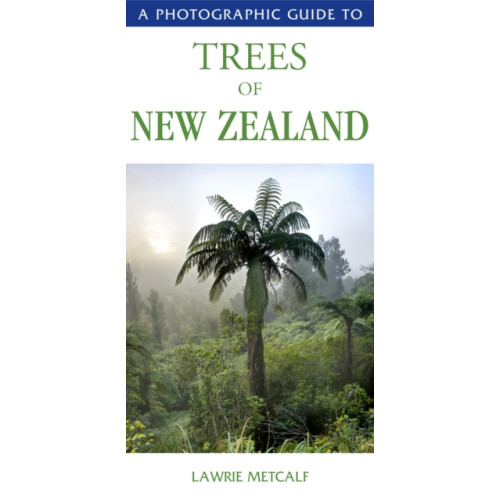 Upstart Press Ltd A Photographic Guide to the Trees of New Zealand (häftad, eng)