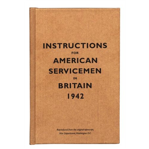 Bodleian Library Instructions for American Servicemen in Britain, 1942 (inbunden, eng)