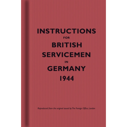 Bodleian Library Instructions for British Servicemen in Germany, 1944 (inbunden, eng)