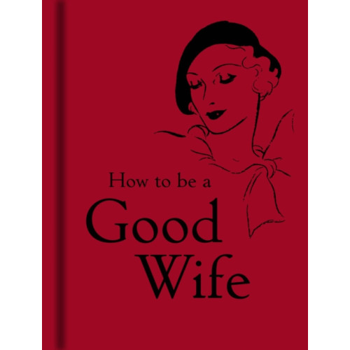 Bodleian Library How to Be a Good Wife (inbunden, eng)