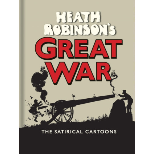 Bodleian Library Heath Robinson's Great War (inbunden, eng)