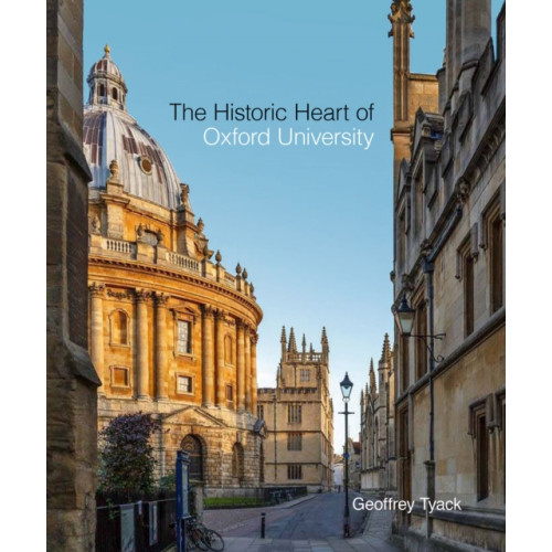 Bodleian Library Historic Heart of Oxford University, The (inbunden, eng)