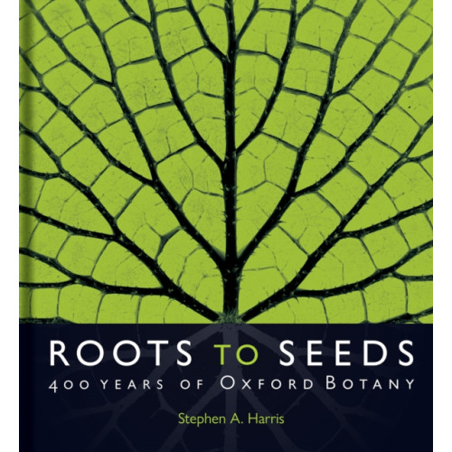 Bodleian Library Roots to Seeds (inbunden, eng)