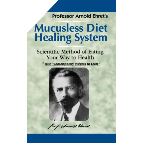Ehret Literature Publishing Company Mucusless Diet Healing System (häftad, eng)