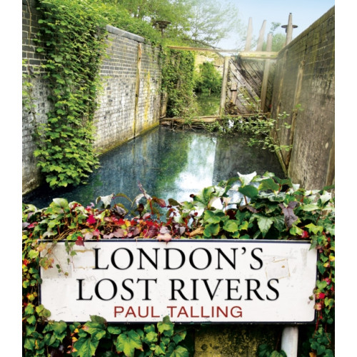 Cornerstone London's Lost Rivers (häftad, eng)