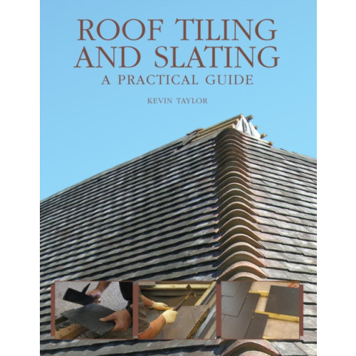 The Crowood Press Ltd Roof Tiling and Slating (inbunden, eng)