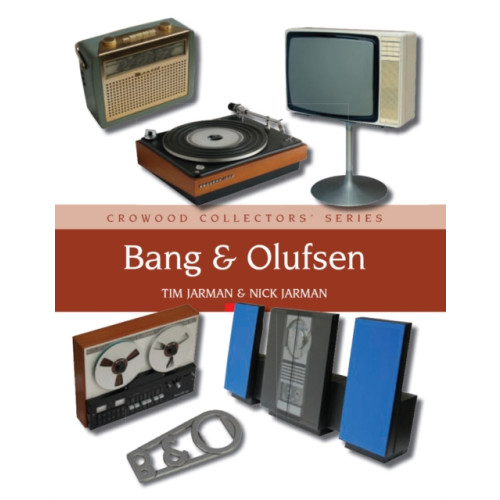 The Crowood Press Ltd Bang & Olufsen (inbunden, eng)