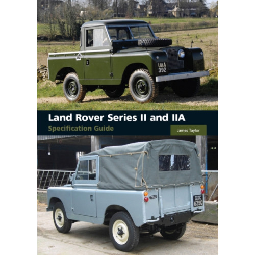 The Crowood Press Ltd Land Rover Series II and IIA Specification Guide (inbunden, eng)