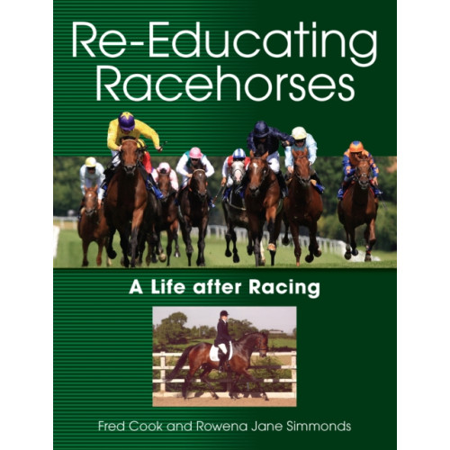 The Crowood Press Ltd Re-Educating Racehorses (häftad, eng)