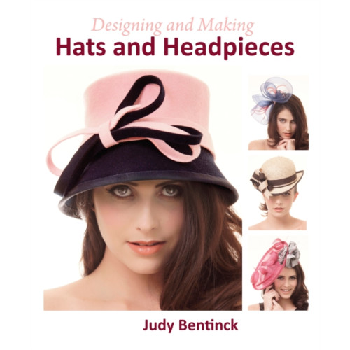 The Crowood Press Ltd Designing and Making Hats and Headpieces (inbunden, eng)