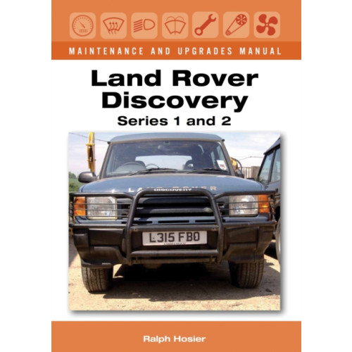 The Crowood Press Ltd Land Rover Discovery Maintenance and Upgrades Manual, Series 1 and 2 (inbunden, eng)