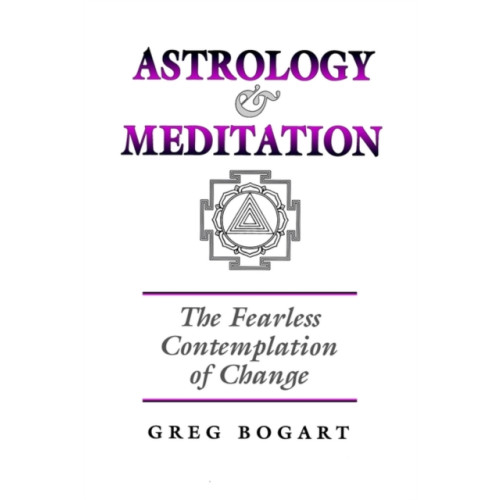 Wessex Astrologer Ltd Astrology and Meditation - the Fearless Contemplation of Change (häftad, eng)