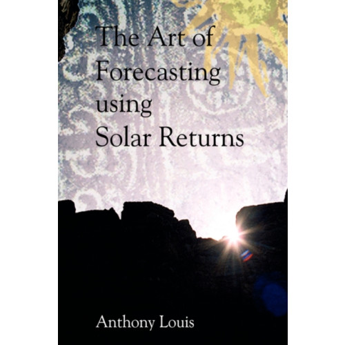 Wessex Astrologer Ltd The Art of Forecasting Using Solar Returns (häftad, eng)