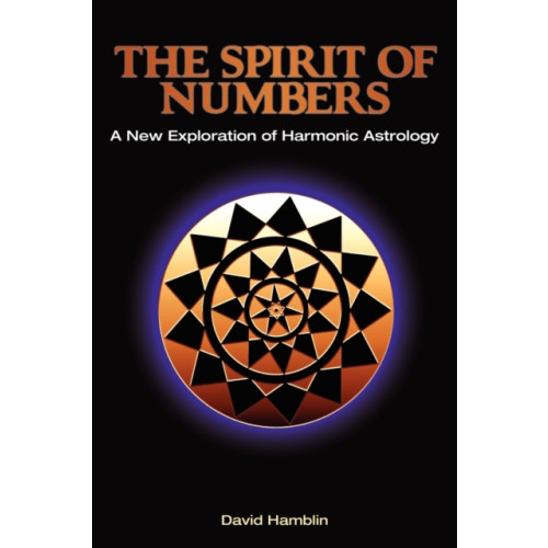 Wessex Astrologer Ltd The Spirit of Numbers: a New Exploration of Harmonic Astrology (häftad, eng)