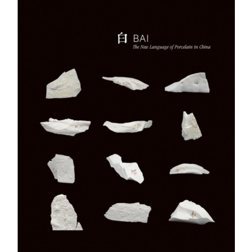 ACC Art Books Bai: The New Language of Porcelain in China (häftad, eng)