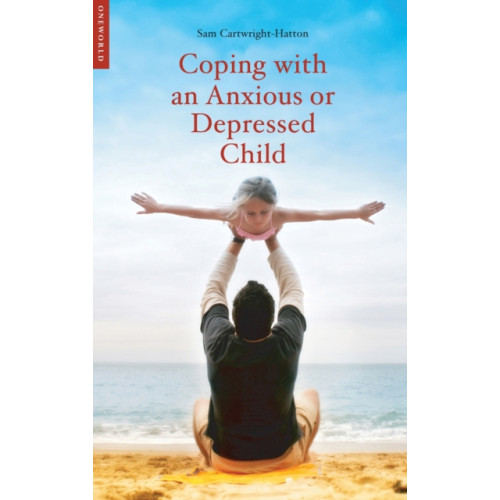 Oneworld Publications Coping with an Anxious or Depressed Child (häftad, eng)