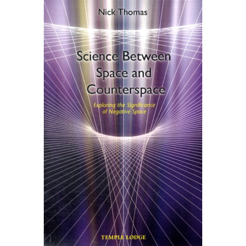 Temple Lodge Publishing Science Between Space and Counterspace (häftad, eng)