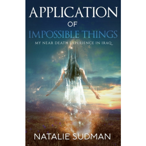 Ozark Mountain Publishing Application of Impossible Things (häftad, eng)