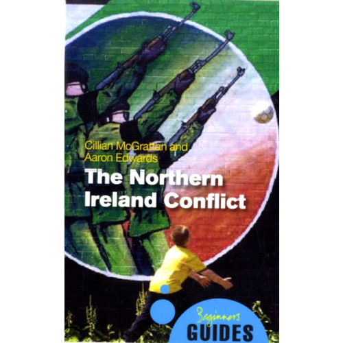 Oneworld Publications The Northern Ireland Conflict (häftad, eng)