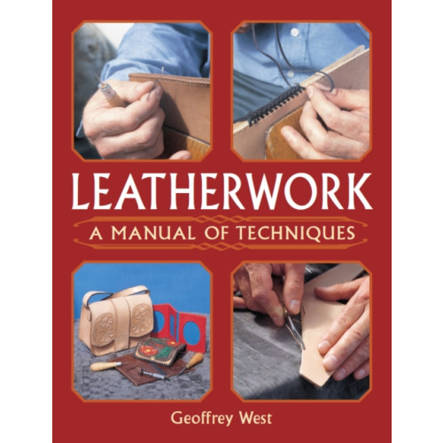 The Crowood Press Ltd Leatherwork - A Manual of Techniques (häftad, eng)