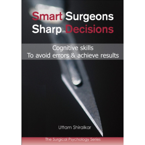 TFM Publishing Ltd Smart Surgeons; Sharp Decisions (häftad, eng)