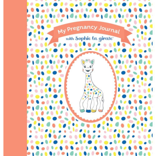 The  Experiment LLC My Pregnancy Journal with Sophie la girafe®, Second Edition (inbunden, eng)