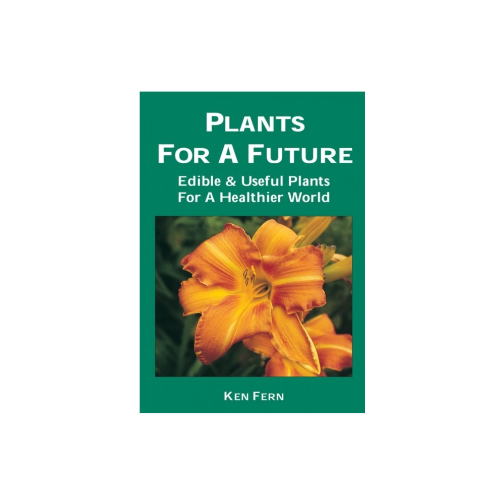 Produktbild för Plants for a Future: Edible and Useful Plants for a Healthier World (häftad, eng)