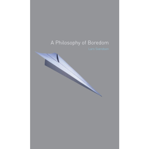 Reaktion Books A Philosophy of Boredom (häftad, eng)