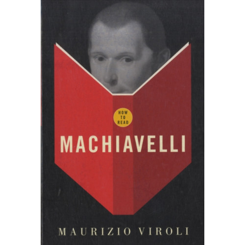 Granta Books How To Read Machiavelli (häftad, eng)