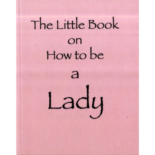 Zymurgy Publishing The Little Book on How to be a Lady (häftad, eng)