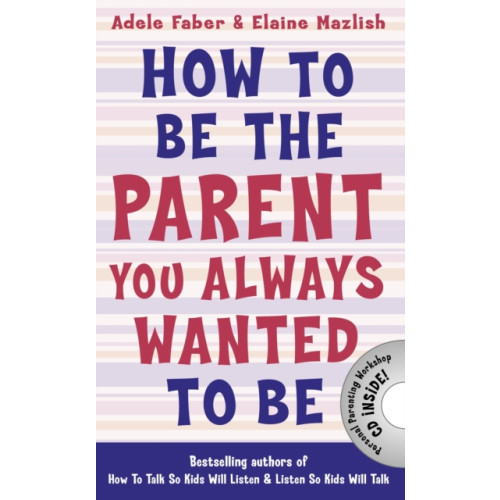 Bonnier Books Ltd How to Be the Parent You Always Wanted to Be (häftad, eng)