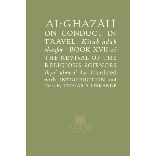 The Islamic Texts Society Al-Ghazali on Conduct in Travel (häftad, eng)