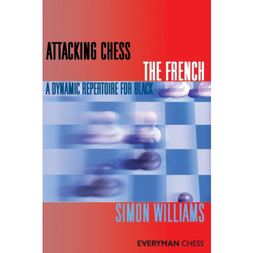 Everyman Chess Attacking Chess: The French (häftad, eng)