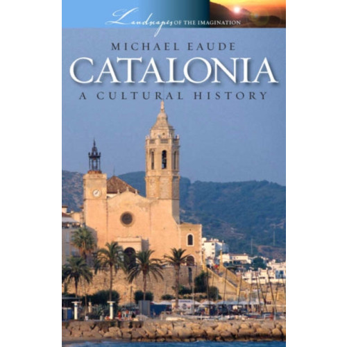 Signal Books Ltd Catalonia a Cultural and Literary History (häftad, eng)