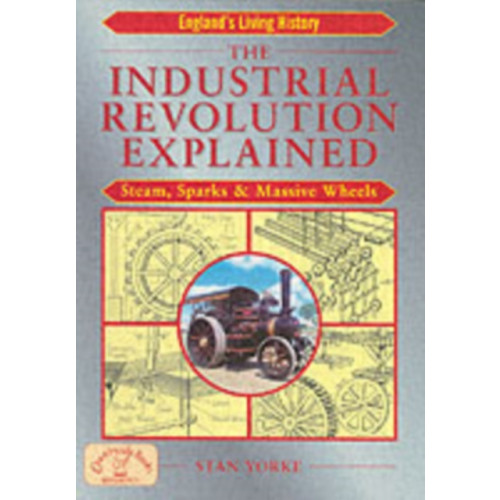 Countryside Books The Industrial Revolution Explained (häftad, eng)