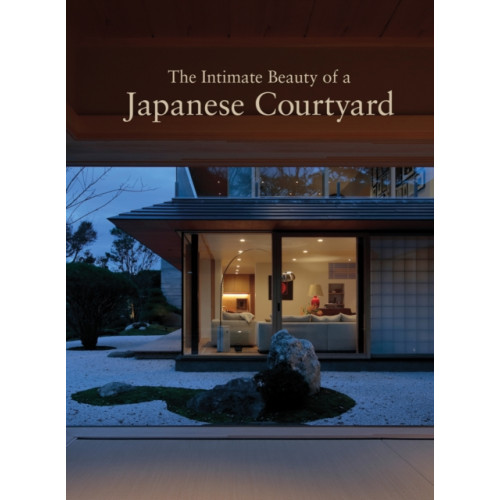 Images Publishing Group Pty Ltd The Intimate Beauty of a Japanese Courtyard (häftad, eng)