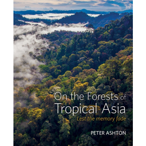 Royal Botanic Gardens On the Forests of Tropical Asia (inbunden, eng)