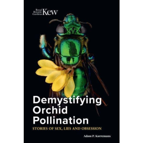 Royal Botanic Gardens Demystifying Orchid Pollination (inbunden, eng)