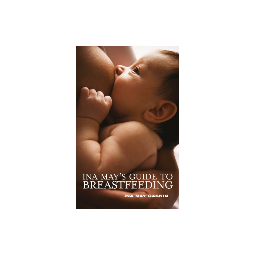 Produktbild för Ina May's Guide to Breastfeeding (häftad, eng)