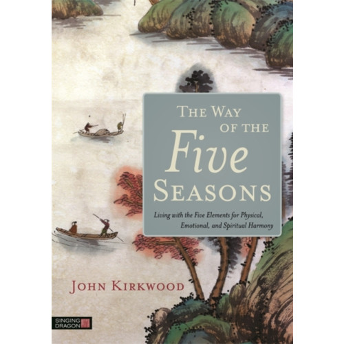 Jessica kingsley publishers The Way of the Five Seasons (häftad, eng)