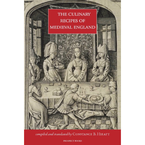 Marion Boyars Publishers Ltd The Culinary Recipes of Medieval England (inbunden, eng)