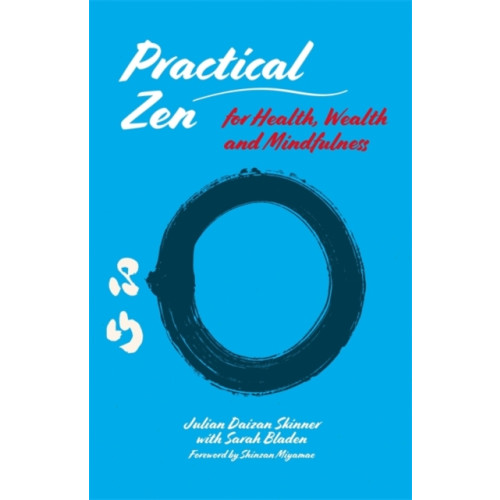 Jessica kingsley publishers Practical Zen for Health, Wealth and Mindfulness (häftad, eng)