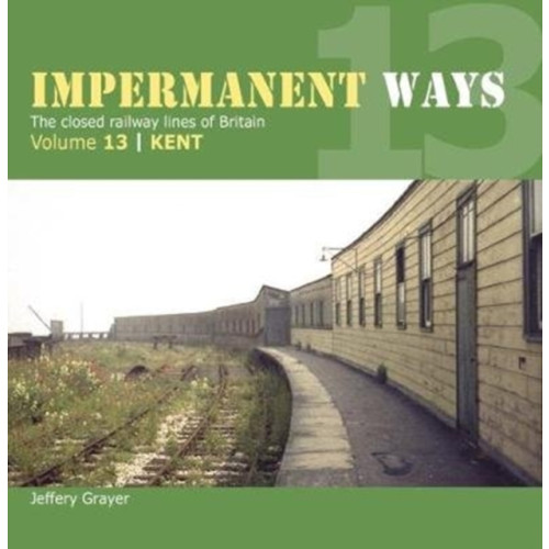 Crecy Publishing Impermanent Way Volume 13 (häftad, eng)