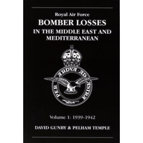 Crecy Publishing RAF Bomber Losses in the Middle East & Mediterranean Volume 1 (häftad, eng)