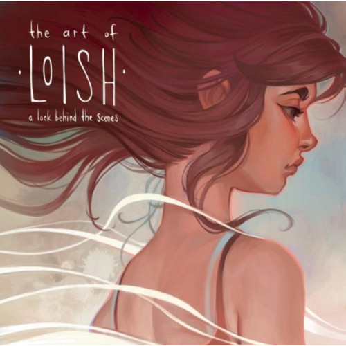 3DTotal Publishing Ltd The Art of Loish (inbunden, eng)