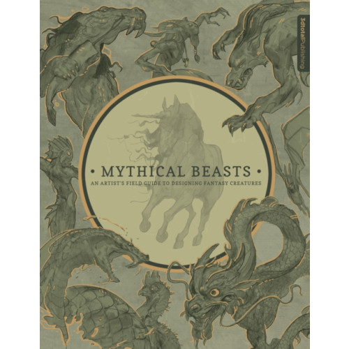 3DTotal Publishing Ltd Mythical Beasts: An Artist's Field Guide to Designing Fantasy Creatures (häftad, eng)